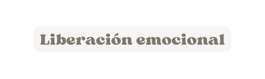 Liberación emocional
